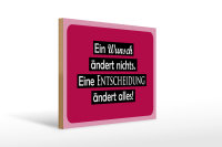 Holzschild Spruch  40x30cm Ein Wunsch ändert nichts
