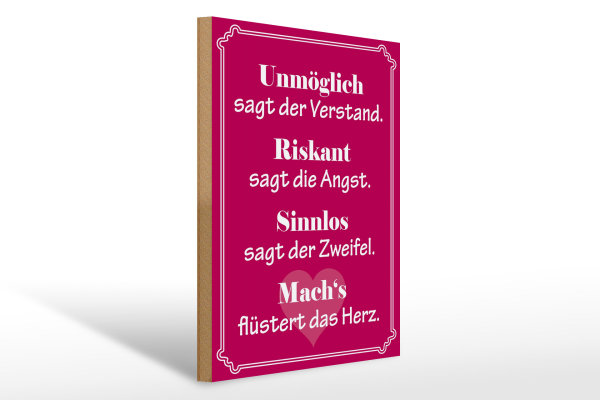 Holzschild Spruch 30x40cm Unmöglich sagt der Verstand