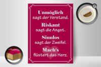 Holzschild Spruch 30x40cm Unmöglich sagt der Verstand