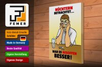 Holzschild Alkohol 30x40cm Nüchtern betr. war besoffen besser