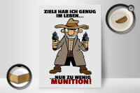 Holzschild Spruch 30x40cm Ziele genug nur zu wenig Munition