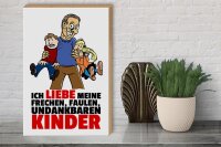 Holzschild Spruch 30x40cm Liebe meine frechen Kinder