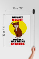 Holzschild Spruch 30x40cm Du hast Recht und ich Ruhe (Katze)