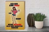 Holzschild Spruch 30x40cm Frau darf Meinung alle 3 Min. ändern