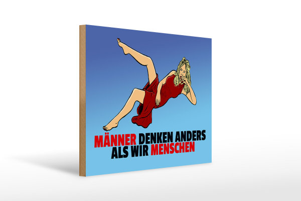 Holzschild Spruch 40x30cm Männer denken anders als wir Menschen