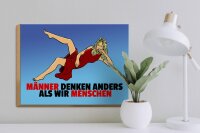 Holzschild Spruch 40x30cm Männer denken anders als wir Menschen