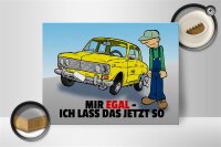 Holzschild Spruch 40x30cm Mir egal ich lass das jetzt so (Auto)