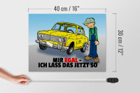 Holzschild Spruch 40x30cm Mir egal ich lass das jetzt so (Auto)