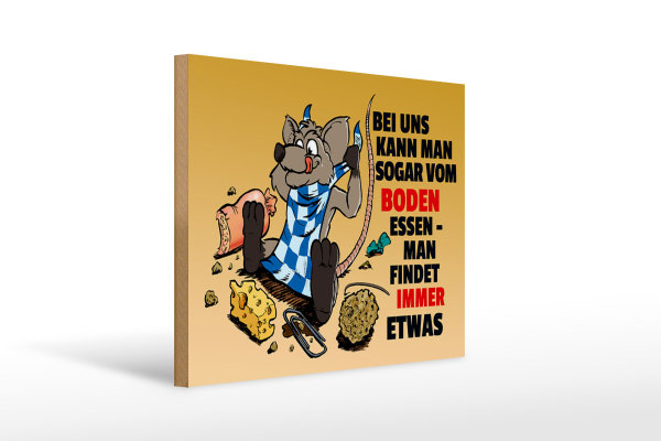 Holzschild Spruch 40x30cm Vom Boden essen man findet etwas