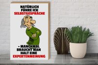 Holzschild Spruch 30x40cm Selbstgespräche Expertenmeinung