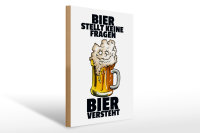 Holzschild Alkohol 30x40cm Bier stellt keine Fragen