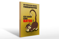 Holzschild Spruch 30x40cm brauche keinen Therapeuten habe...