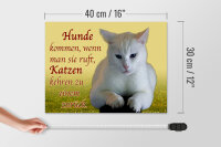 Holzschild Spruch 40x30cm Hunde kommen Katzen kehren zurück