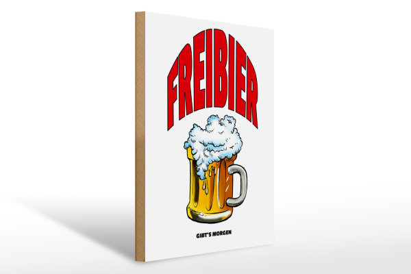 Holzschild Alkohol 30x40cm Freibier gibts morgen (Bierkrug)