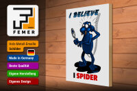 Holzschild Spruch 30x40cm I believe I spider