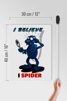 Holzschild Spruch 30x40cm I believe I spider