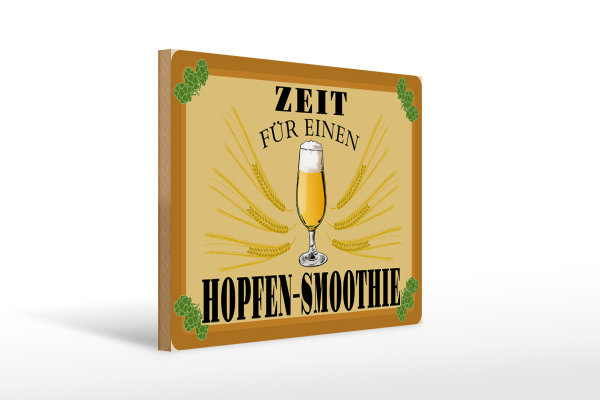 Holzschild Alkohol 40x30cm Zeit für Hopfen Smoothie Bier