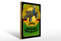 Holzschild Spruch 30x40cm Landwirt Nur ein Held fährt