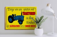 Holzschild Spruch 40x30cm einige spielten mit Traktoren