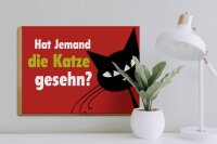 Holzschild Spruch 40x30cm hat jemand Katze gesehn