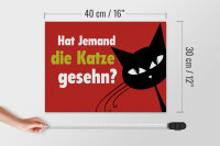 Holzschild Spruch 40x30cm hat jemand Katze gesehn