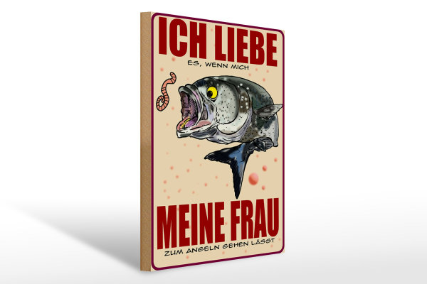 Holzschild Spruch 30x40cm wenn Frau mich Angeln lässt