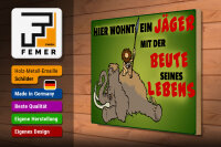Holzschild Jäger 40x30cm wohnt mit der Beute seines Lebens