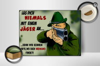 Holzschild Jäger 40x30cm leg dich niemals mit Jäger an
