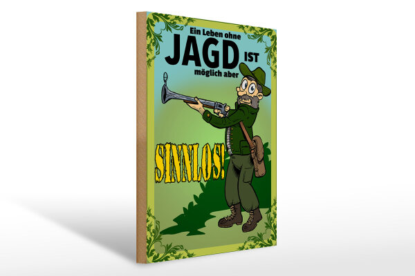 Holzschild Jagd 30x40cm Leben ohne möglich aber sinnlos