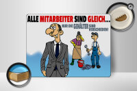 Holzschild Spruch 40x30cm alle Mitarbeiter gleich Gehälter