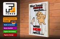 Holzschild Spruch 30x40cm hier kann jeder machen was ich