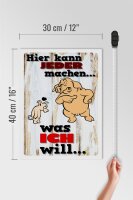 Holzschild Spruch 30x40cm hier kann jeder machen was ich