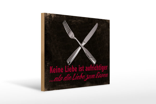 Holzschild Spruch 40x30cm keine Liebe aufrichtiger als