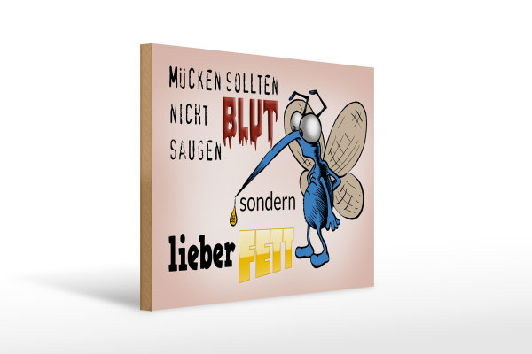 Holzschild Spruch 40x30cm Mücken sollten nicht Blut saugen