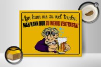 Holzschild Alkohol 40x30cm man kann nie zuviel trinken