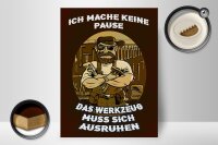 Holzschild Spruch 30x40cm ich mache keine Pause Werkzeug