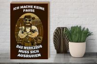 Holzschild Spruch 30x40cm ich mache keine Pause Werkzeug