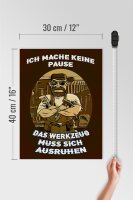 Holzschild Spruch 30x40cm ich mache keine Pause Werkzeug