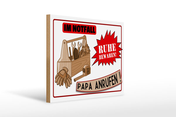 Holzschild Spruch 40x30cm Im Notfall Ruhe Papa anrufen