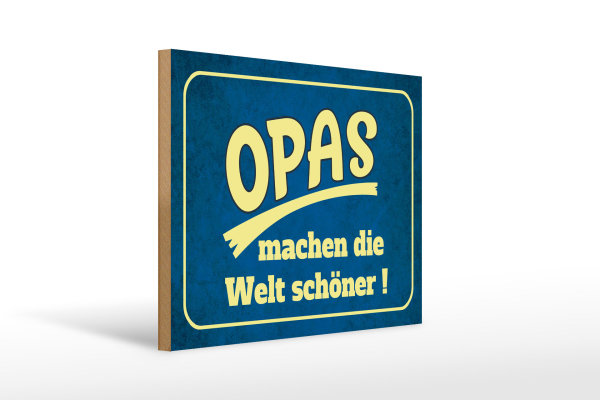 Holzschild Spruch 40x30cm Opas machen die Welt schöner