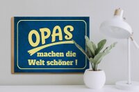 Holzschild Spruch 40x30cm Opas machen die Welt schöner