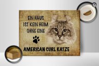 Holzschild Spruch 40x30cm American curl ohne kein Heim