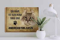 Holzschild Spruch 40x30cm American curl ohne kein Heim