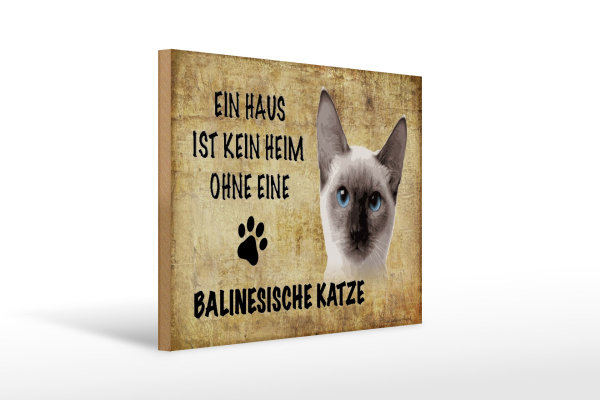 Holzschild Spruch 40x30cm Balinesische Katze ohne kein Heim