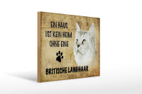 Holzschild Spruch 40x30cm britische Langhaar ohne kein Heim