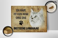 Holzschild Spruch 40x30cm britische Langhaar ohne kein Heim