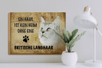 Holzschild Spruch 40x30cm britische Langhaar ohne kein Heim