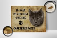 Holzschild Spruch 40x30cm Chartreux Katze ohne kein Heim