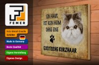 Holzschild Spruch 40x30cm exotische Kurzhaar ohne kein Heim