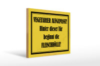 Holzschild Hinweis 40x30cm Vegetarier aufgepasst Schild